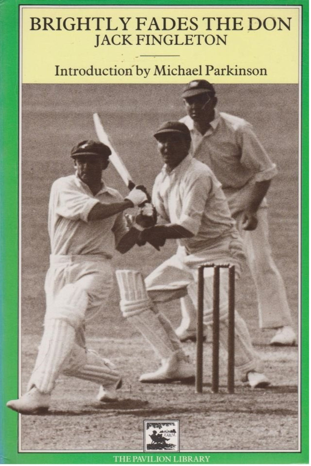 Brightly Fades The Don by Jack Fingleton