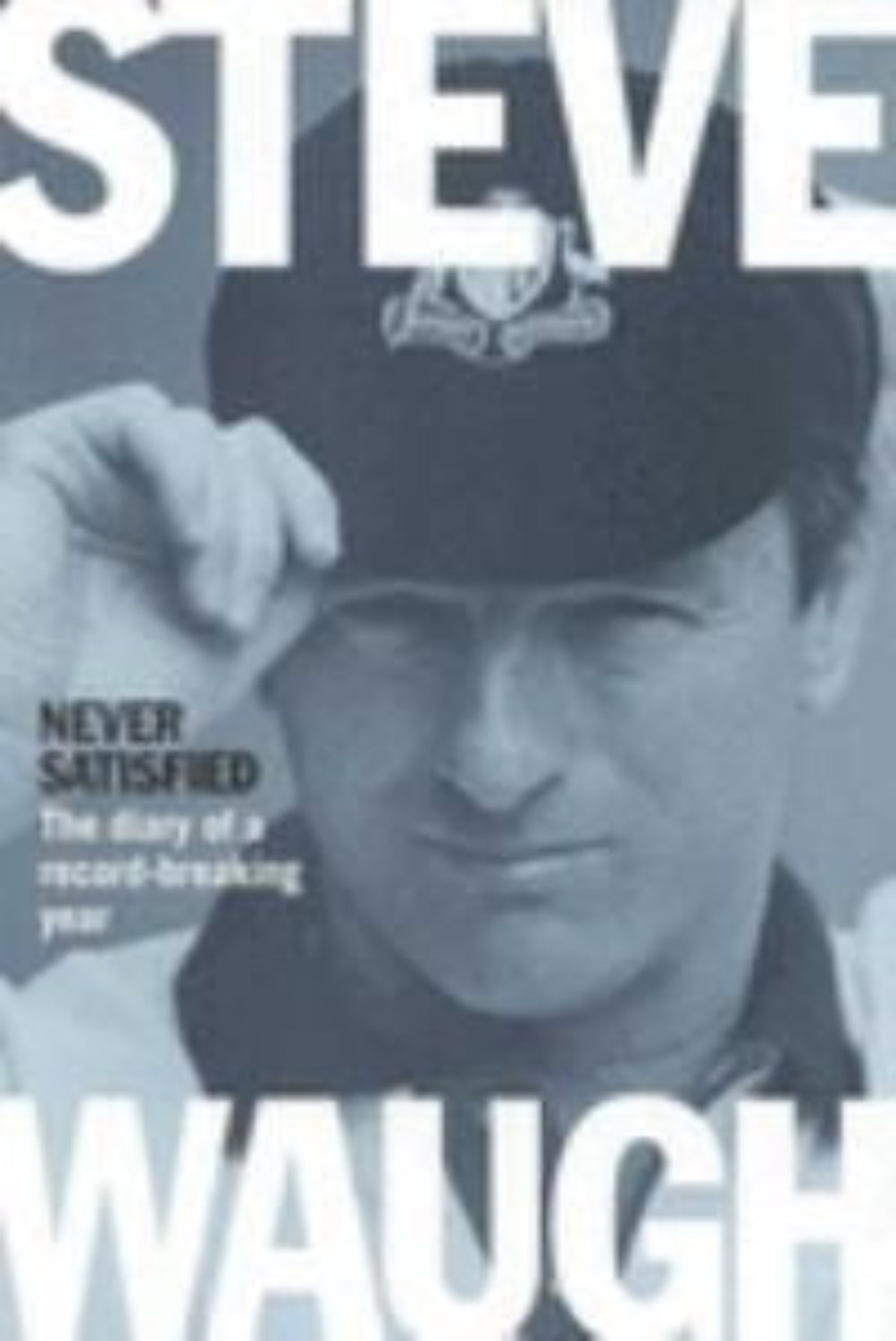 Steve Waugh Never Satisfied