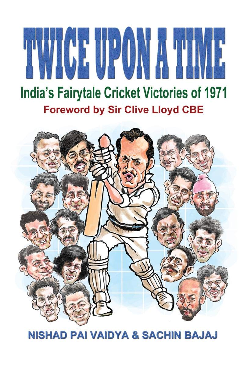 Twice upon a Time : India’s Fairytale Cricket Victories of 1971