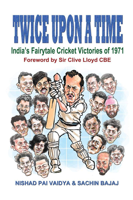 Twice upon a Time : India’s Fairytale Cricket Victories of 1971